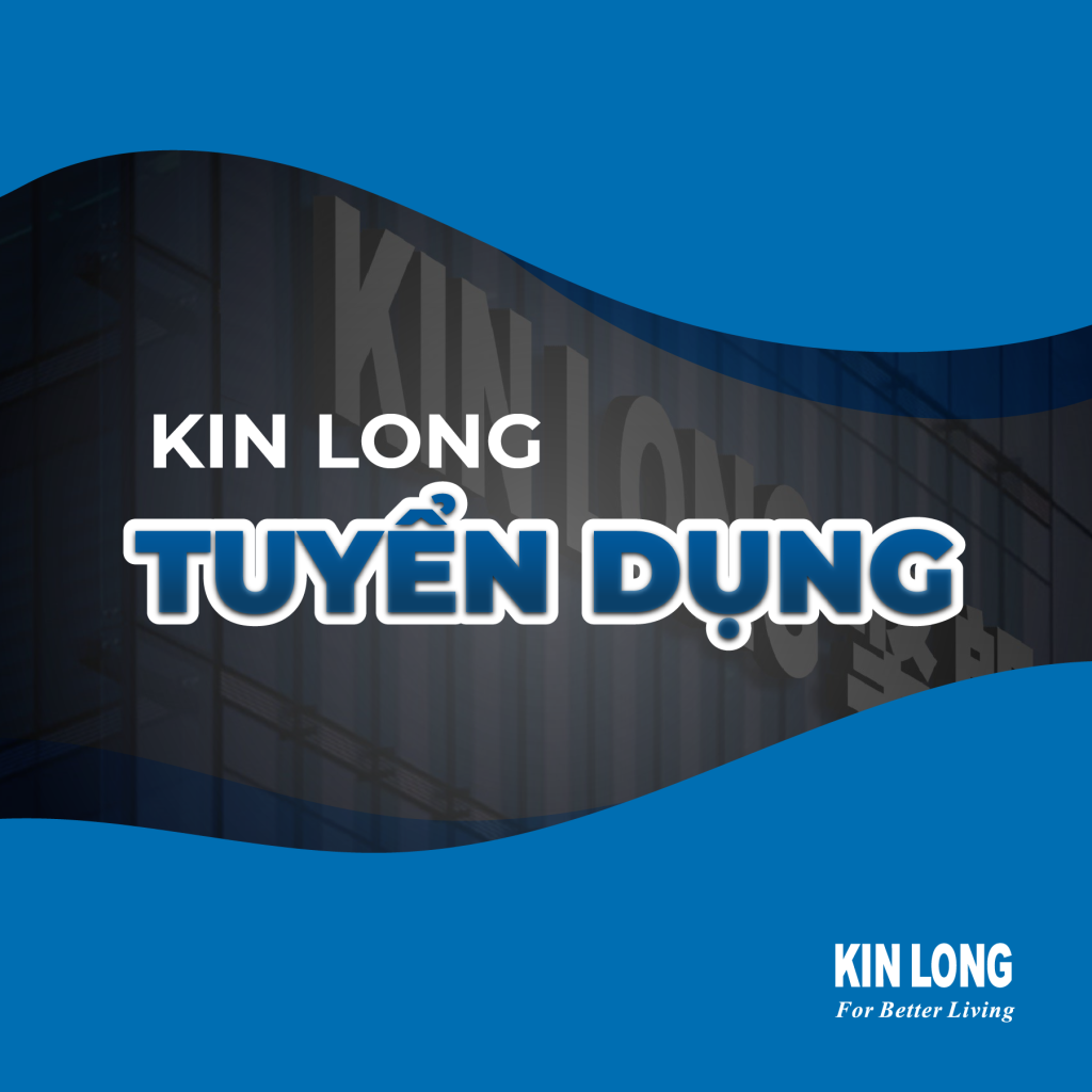 Kin Long Th KIN LONG TUYỂN DỤNG THÁNG 6/2023 - Phụ kiện KinLong