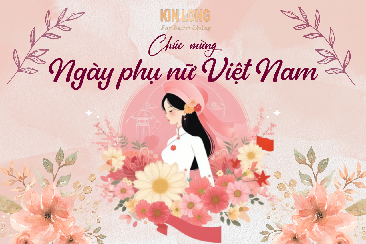 KIN LONG CHÚC MỪNG NGÀY PHỤ NỮ VIỆT NAM 20/10/2024