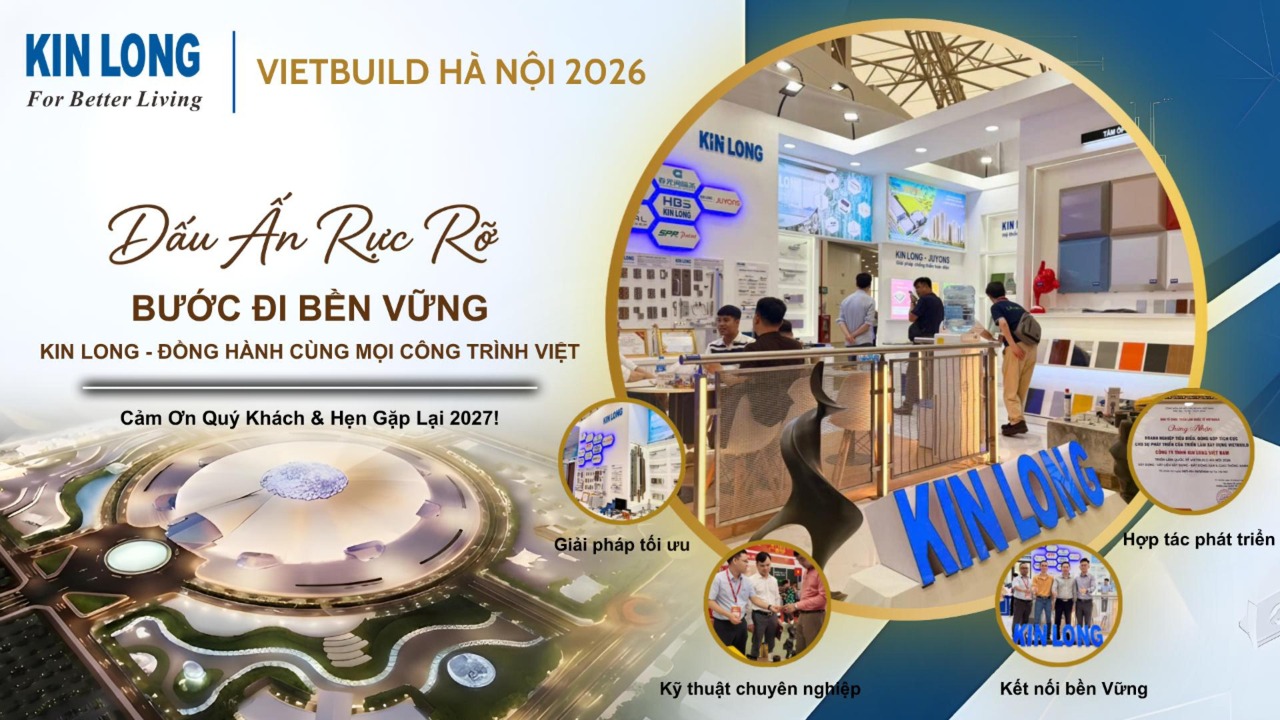 KIN LONG VIỆT NAM – TRIỂN LÃM QUỐC TẾ VIETBUILD HÀ NỘI 2026